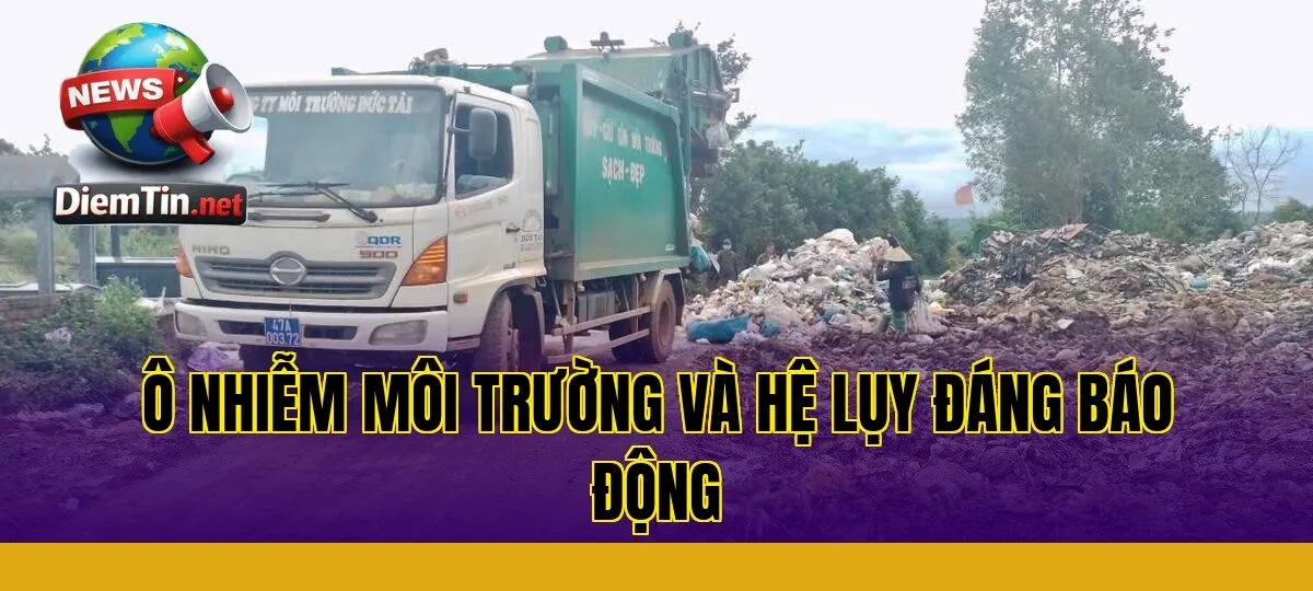Ô nhiễm môi trường và hệ lụy đáng báo động