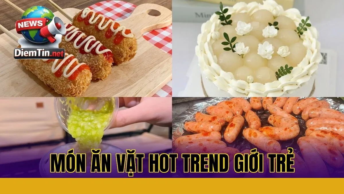 Món ăn vặt hot trend giới trẻ