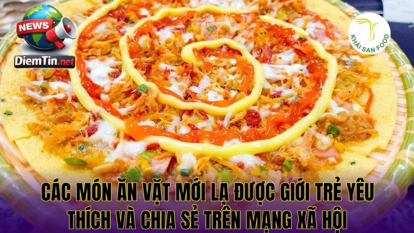 Các món ăn vặt mới lạ được giới trẻ yêu thích và chia sẻ trên mạng xã hội