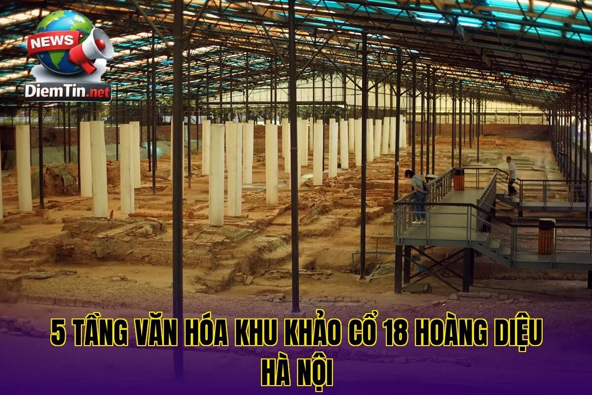 5 Tầng Văn Hóa Khu Khảo Cổ 18 Hoàng Diệu Hà Nội