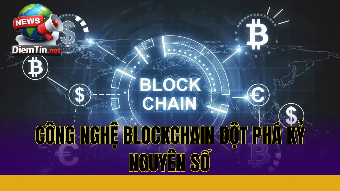 Công nghệ Blockchain đột phá kỷ nguyên số