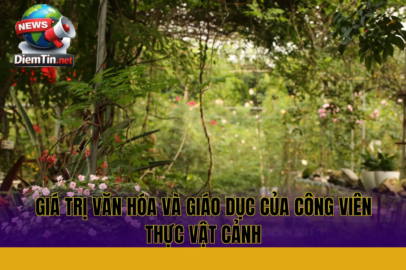 giá trị văn hóa và giáo dục của công viên thực vật cảnh