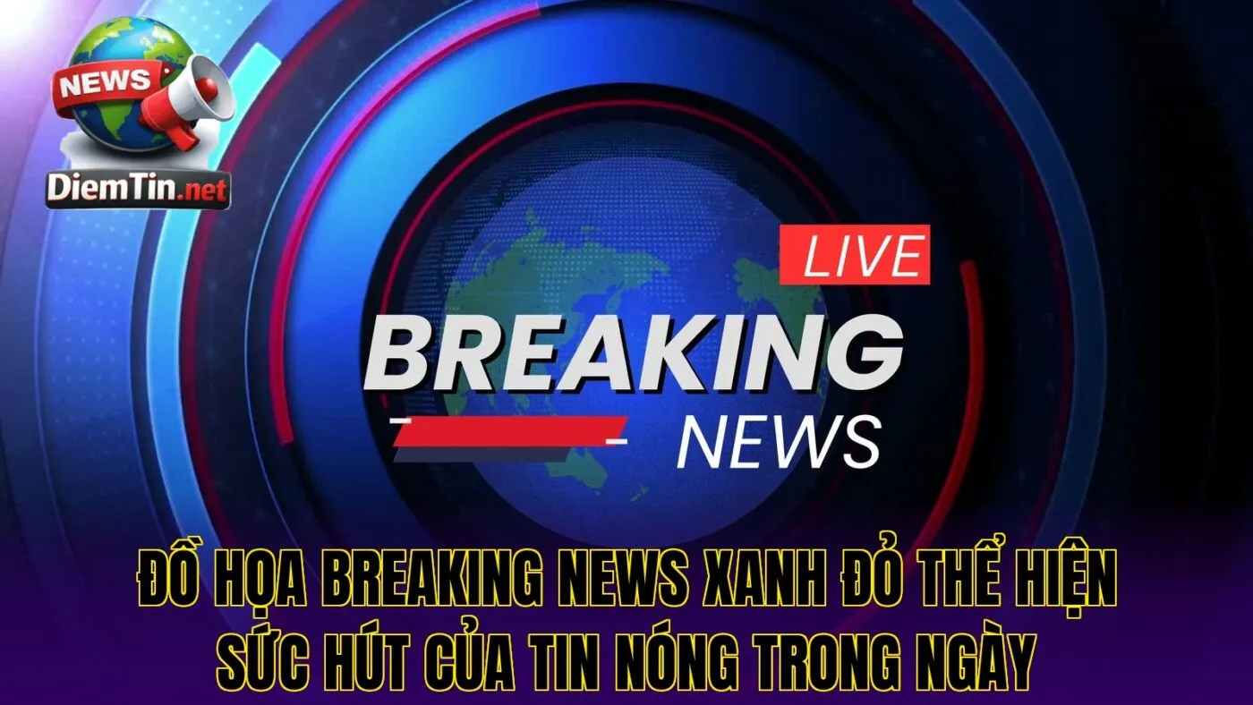 Đồ họa breaking news xanh đỏ thể hiện sức hút của tin nóng trong ngày