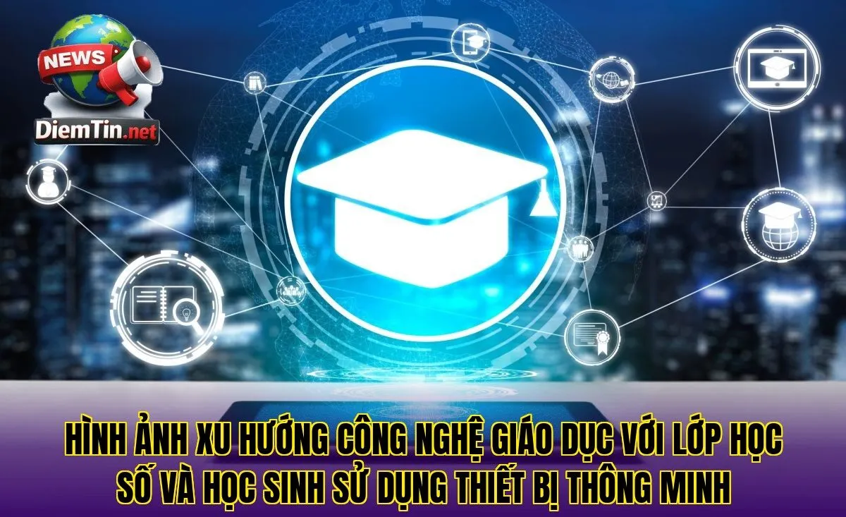 Hình ảnh xu hướng công nghệ giáo dục với lớp học số và học sinh sử dụng thiết bị thông minh