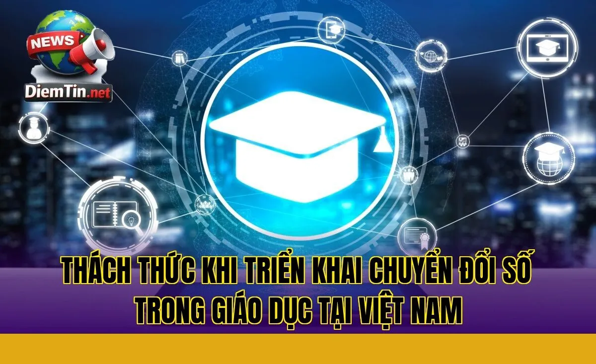thách thức khi triển khai chuyển đổi số trong giáo dục tại Việt Nam