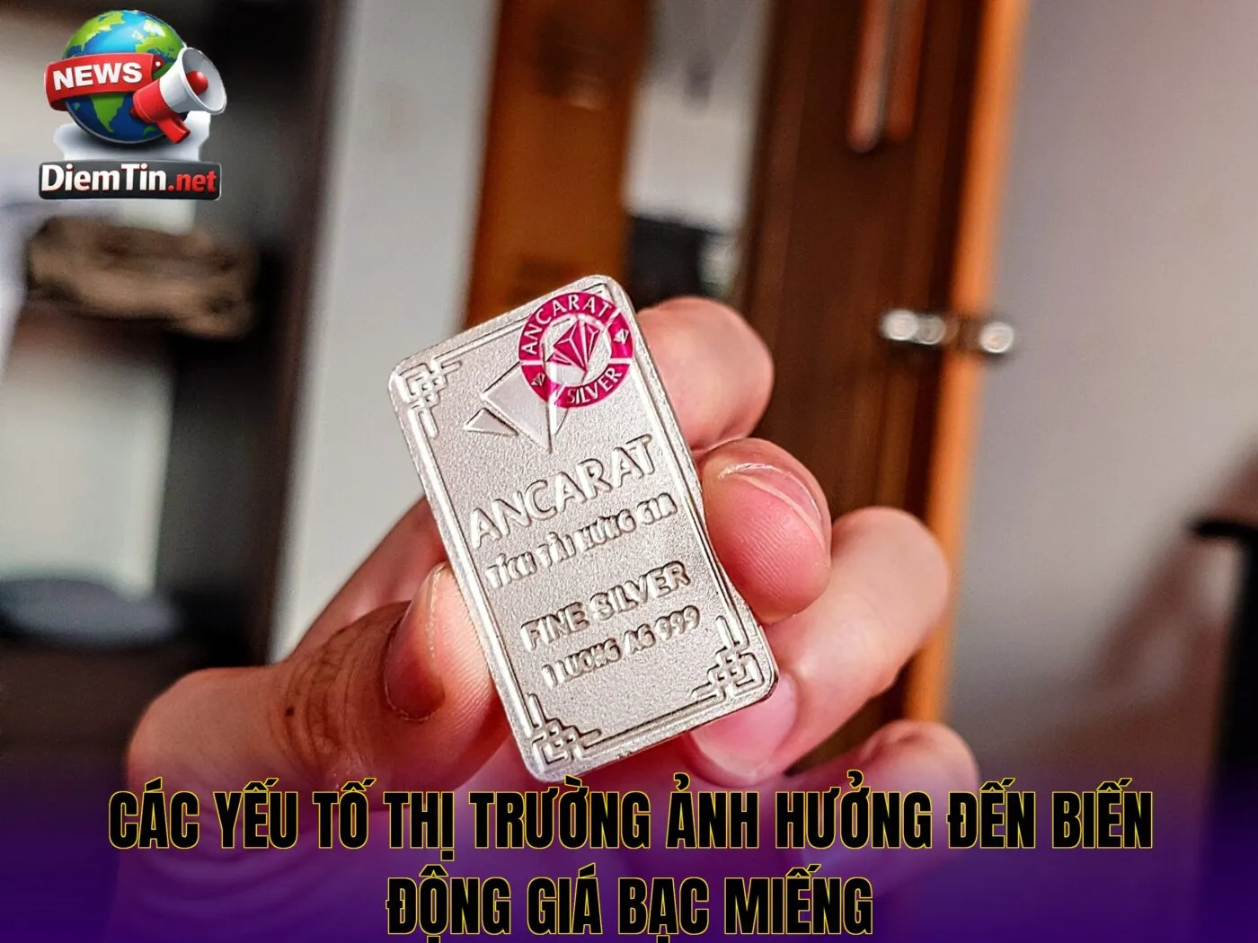 Các yếu tố thị trường ảnh hưởng đến biến động giá bạc miếng