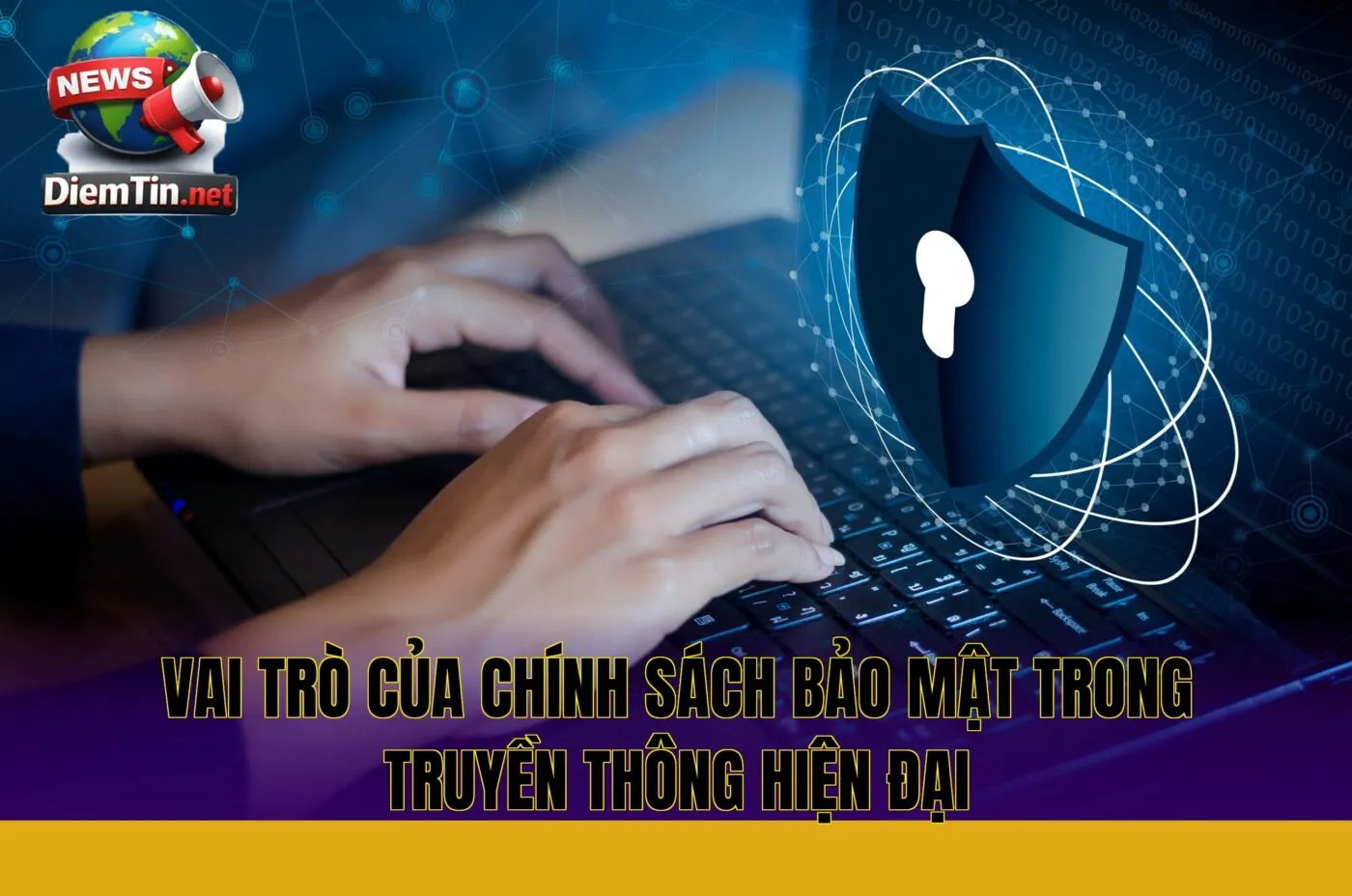 vai trò của chính sách bảo mật trong truyền thông hiện đại