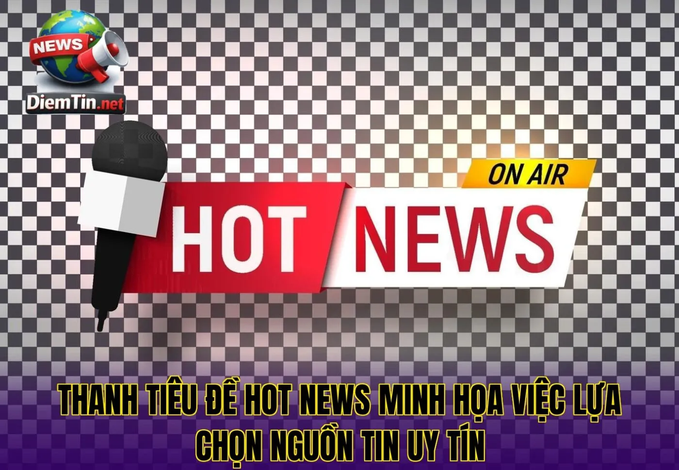 Thanh tiêu đề hot news minh họa việc lựa chọn nguồn tin uy tín