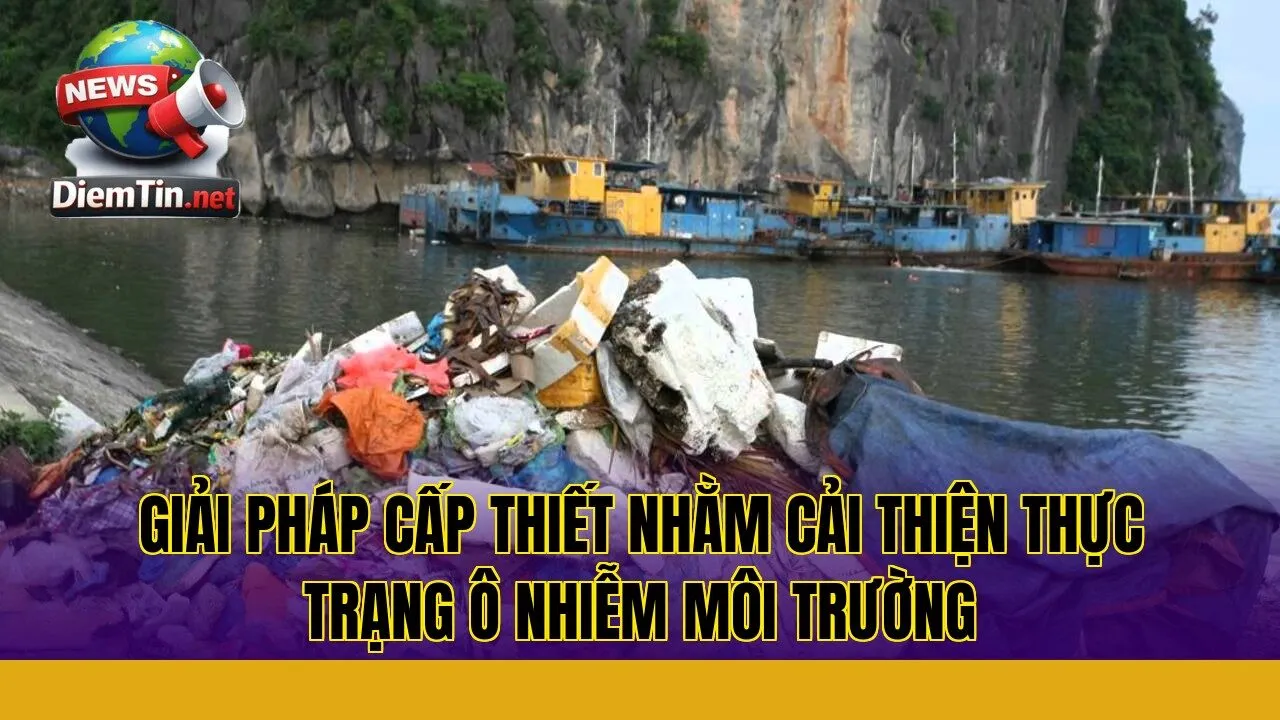 Giải pháp cấp thiết nhằm cải thiện thực trạng ô nhiễm môi trường