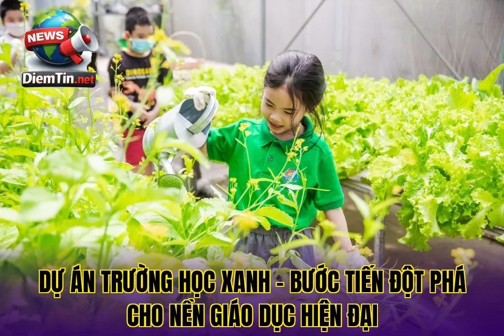Dự án trường học xanh – bước tiến đột phá cho nền giáo dục hiện đại