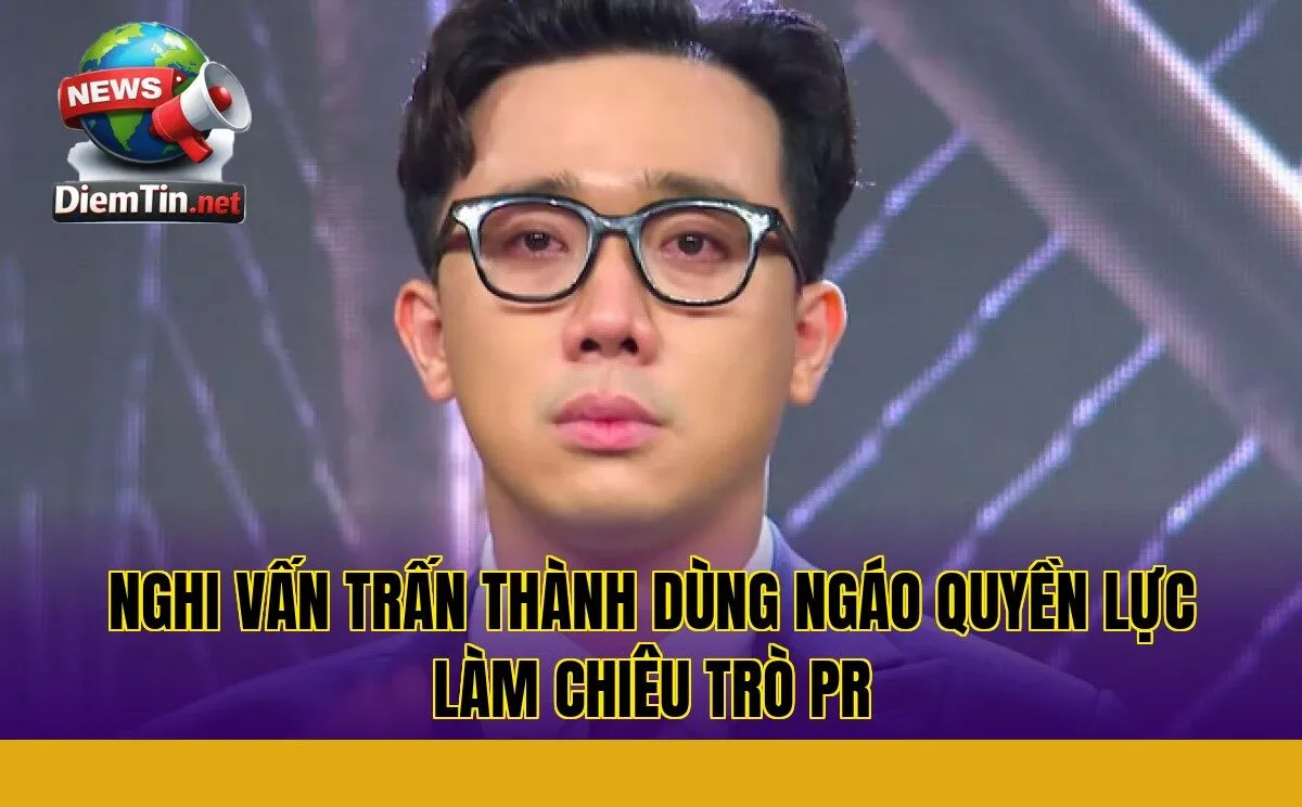 Nghi vấn Trấn Thành dùng ngáo quyền lực làm chiêu trò PR