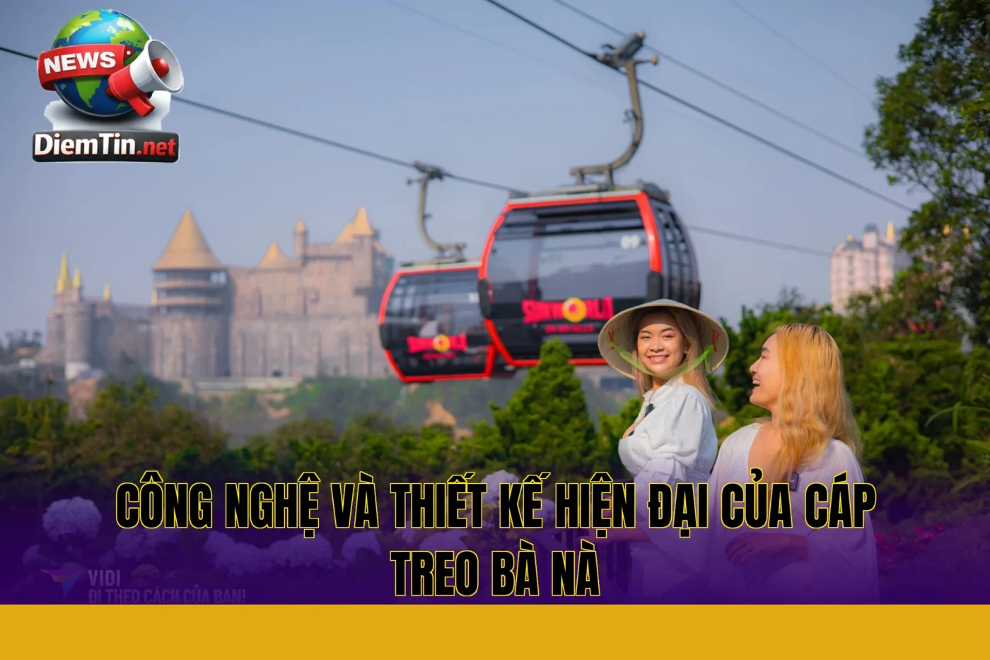 công nghệ và thiết kế hiện đại của cáp treo Bà Nà