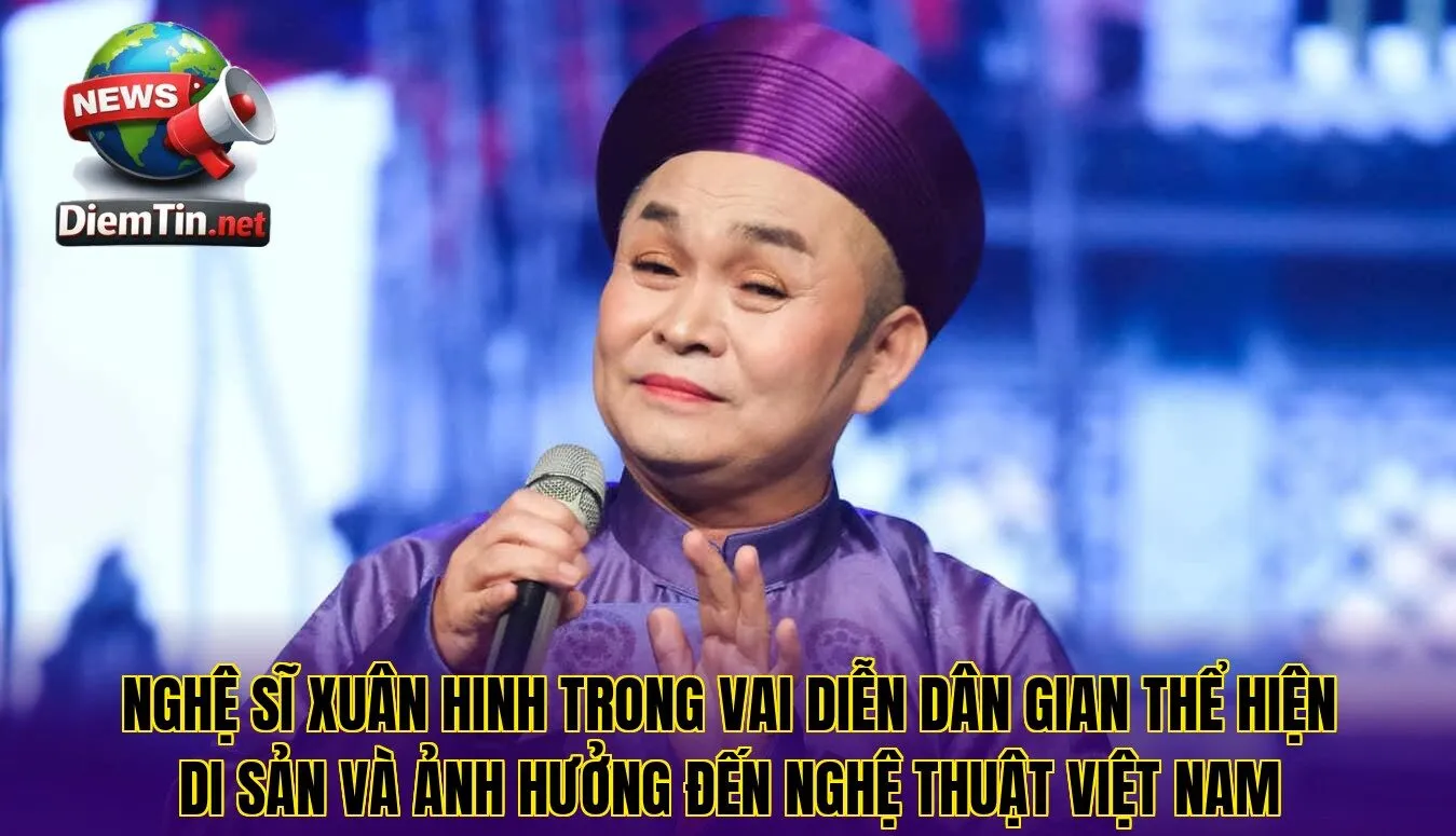 Nghệ sĩ Xuân Hinh trong vai diễn dân gian thể hiện di sản và ảnh hưởng đến nghệ thuật Việt Nam