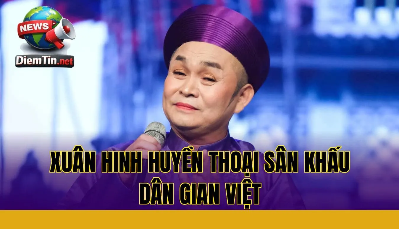 Xuân Hinh huyền thoại sân khấu dân gian Việt