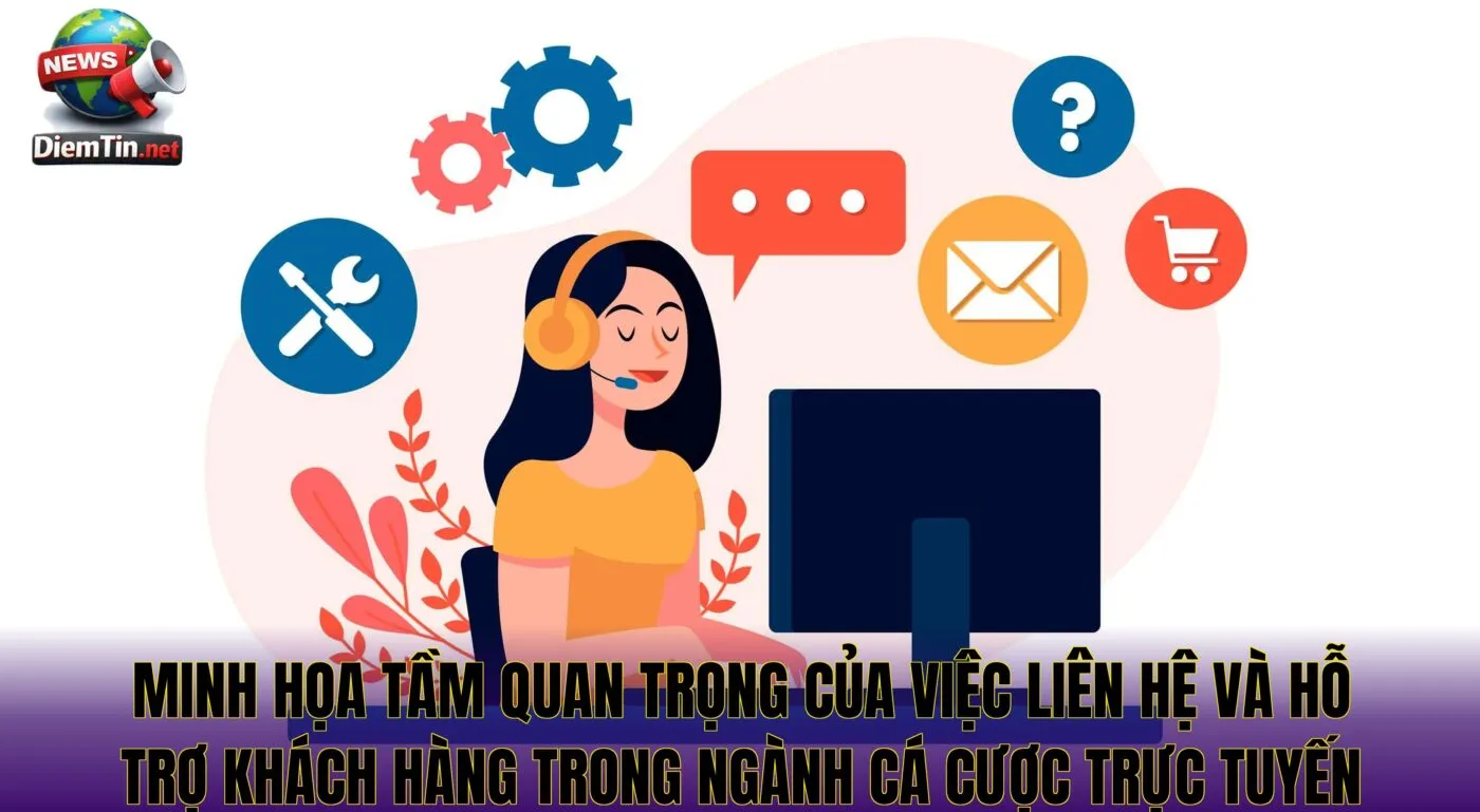 Minh họa tầm quan trọng của việc liên hệ và hỗ trợ khách hàng trong ngành cá cược trực tuyến