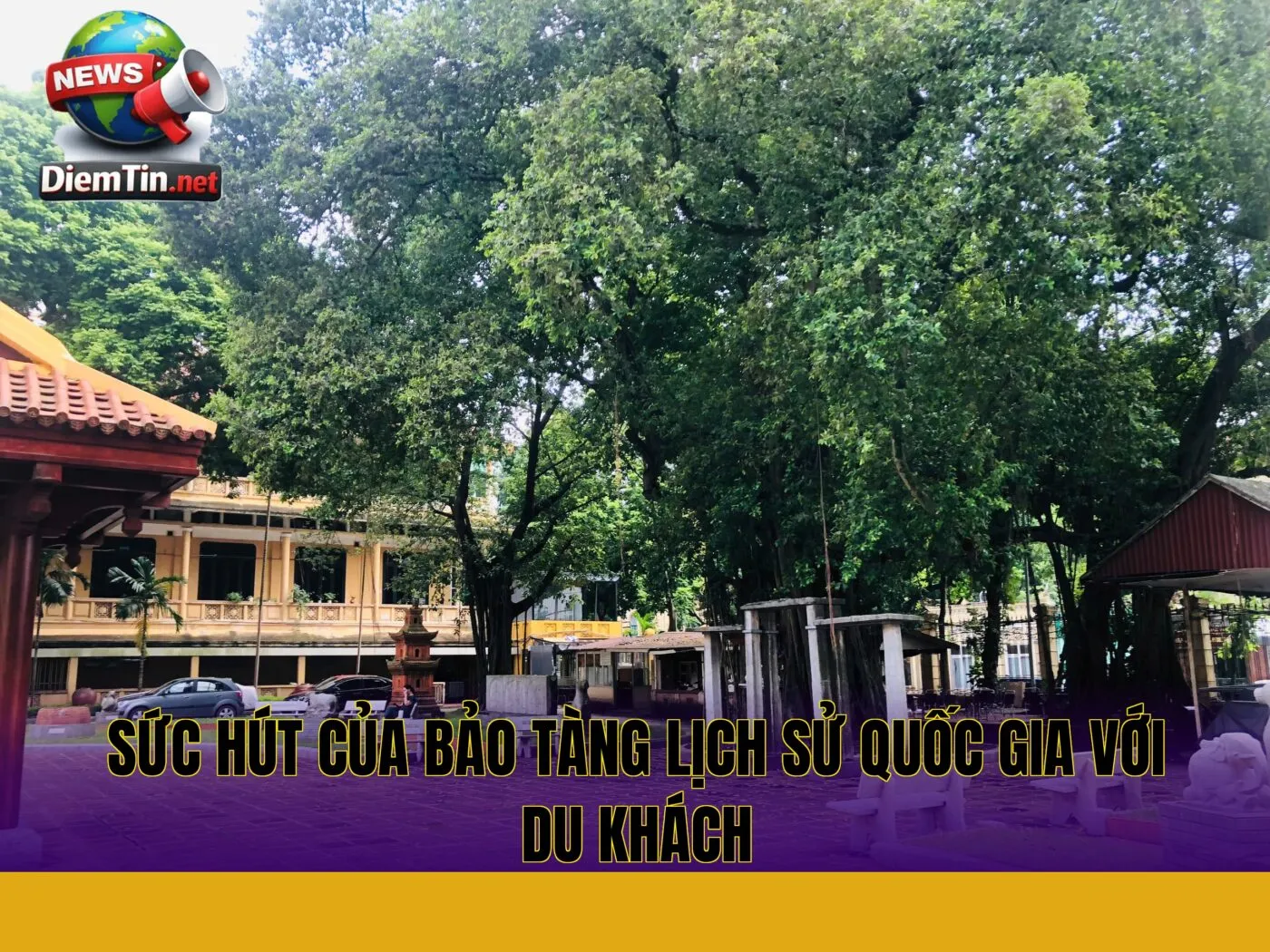 sức hút của bảo tàng lịch sử quốc gia với du khách