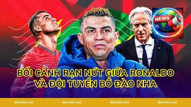 Bối cảnh rạn nứt giữa Ronaldo và đội tuyển Bồ Đào Nha