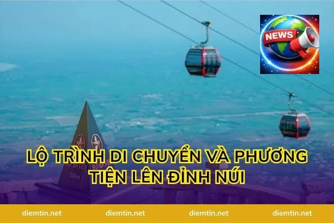 Lộ Trình Di Chuyển Và Phương Tiện Lên Đỉnh Núi